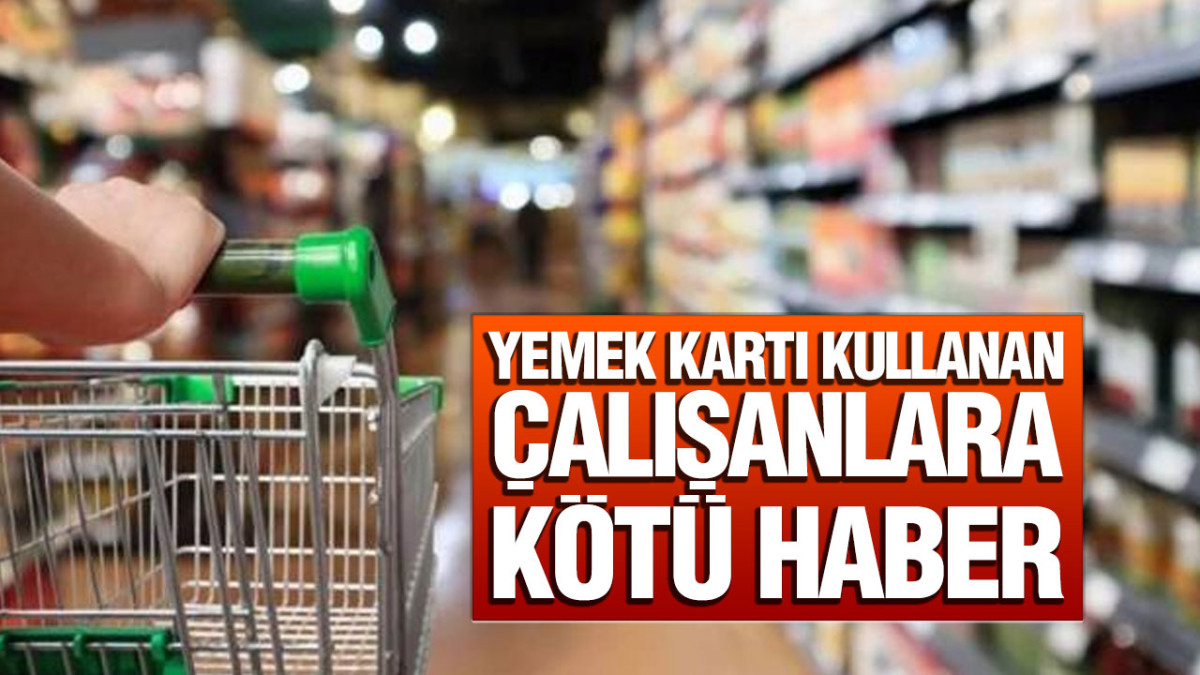 Yemek Kartı Kullanan Çalışanlara Kötü Haber