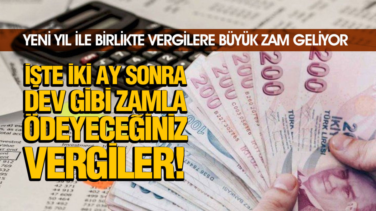 Yeni Yıl İle Birlikte Vergilere Büyük Zam Geliyor